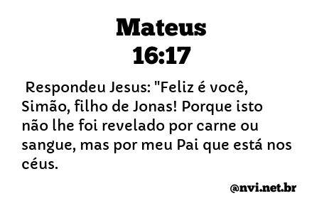 MATEUS 16:17 NVI NOVA VERSÃO INTERNACIONAL