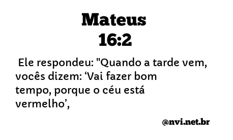 MATEUS 16:2 NVI NOVA VERSÃO INTERNACIONAL