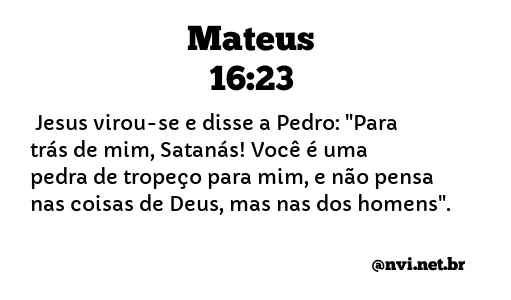 MATEUS 16:23 NVI NOVA VERSÃO INTERNACIONAL