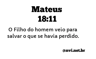 MATEUS 18:11 NVI NOVA VERSÃO INTERNACIONAL