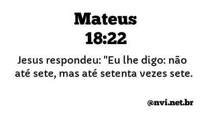 MATEUS 18:22 NVI NOVA VERSÃO INTERNACIONAL