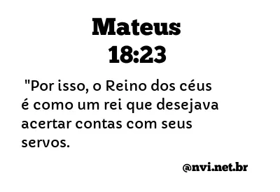 MATEUS 18:23 NVI NOVA VERSÃO INTERNACIONAL