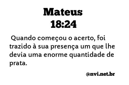 MATEUS 18:24 NVI NOVA VERSÃO INTERNACIONAL