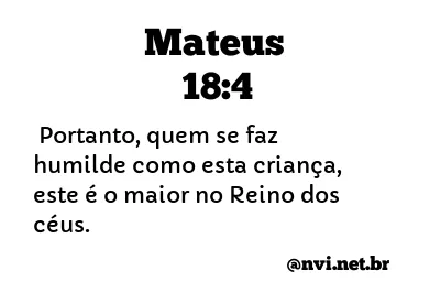 MATEUS 18:4 NVI NOVA VERSÃO INTERNACIONAL