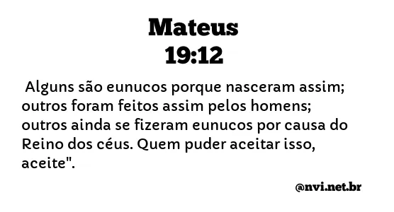 MATEUS 19:12 NVI NOVA VERSÃO INTERNACIONAL