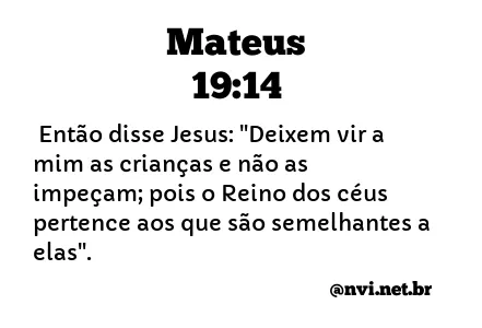 MATEUS 19:14 NVI NOVA VERSÃO INTERNACIONAL