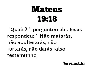 MATEUS 19:18 NVI NOVA VERSÃO INTERNACIONAL