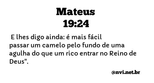 MATEUS 19:24 NVI NOVA VERSÃO INTERNACIONAL