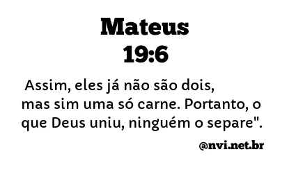 MATEUS 19:6 NVI NOVA VERSÃO INTERNACIONAL