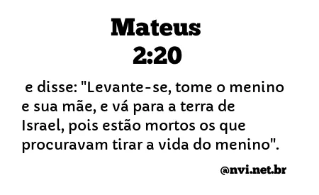 MATEUS 2:20 NVI NOVA VERSÃO INTERNACIONAL