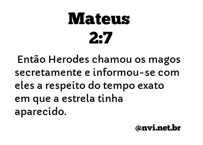 MATEUS 2:7 NVI NOVA VERSÃO INTERNACIONAL