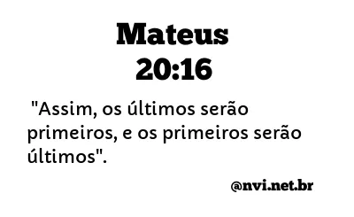 MATEUS 20:16 NVI NOVA VERSÃO INTERNACIONAL