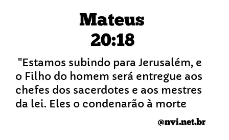 MATEUS 20:18 NVI NOVA VERSÃO INTERNACIONAL