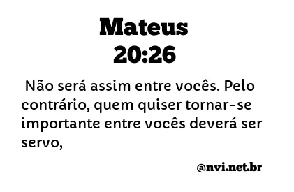 MATEUS 20:26 NVI NOVA VERSÃO INTERNACIONAL