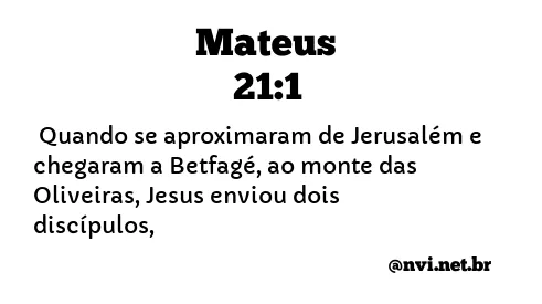 MATEUS 21:1 NVI NOVA VERSÃO INTERNACIONAL