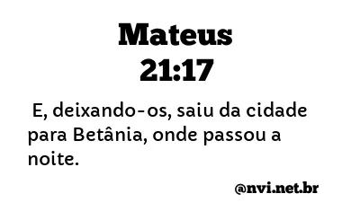 MATEUS 21:17 NVI NOVA VERSÃO INTERNACIONAL