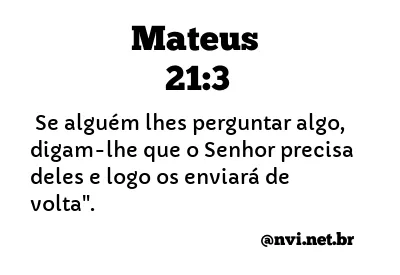 MATEUS 21:3 NVI NOVA VERSÃO INTERNACIONAL