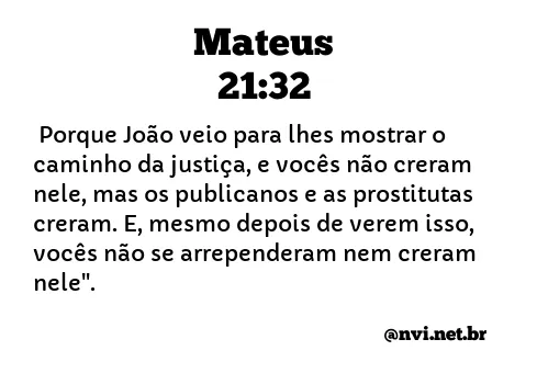 MATEUS 21:32 NVI NOVA VERSÃO INTERNACIONAL