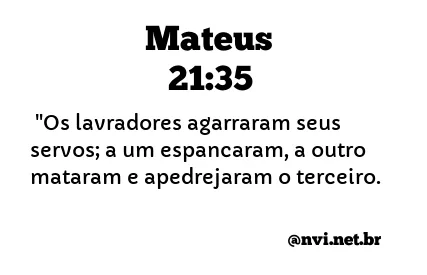 MATEUS 21:35 NVI NOVA VERSÃO INTERNACIONAL