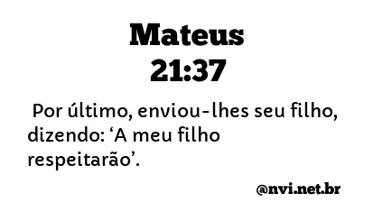 MATEUS 21:37 NVI NOVA VERSÃO INTERNACIONAL