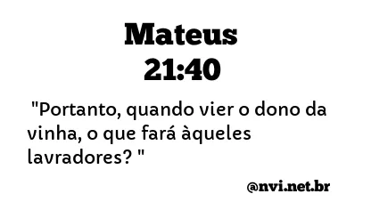 MATEUS 21:40 NVI NOVA VERSÃO INTERNACIONAL