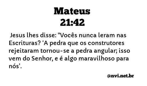 MATEUS 21:42 NVI NOVA VERSÃO INTERNACIONAL