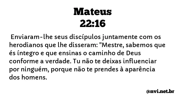 MATEUS 22:16 NVI NOVA VERSÃO INTERNACIONAL