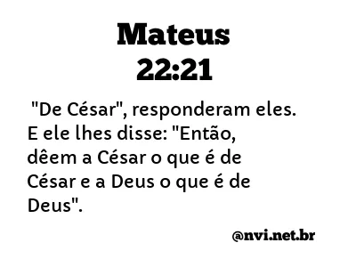 MATEUS 22:21 NVI NOVA VERSÃO INTERNACIONAL