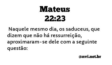 MATEUS 22:23 NVI NOVA VERSÃO INTERNACIONAL