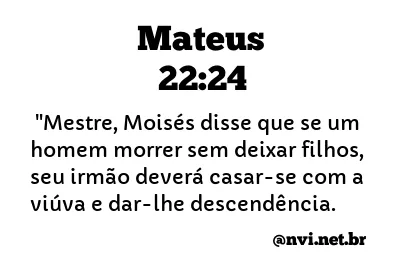 MATEUS 22:24 NVI NOVA VERSÃO INTERNACIONAL