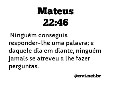 MATEUS 22:46 NVI NOVA VERSÃO INTERNACIONAL