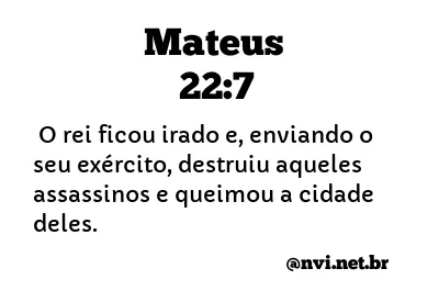 MATEUS 22:7 NVI NOVA VERSÃO INTERNACIONAL