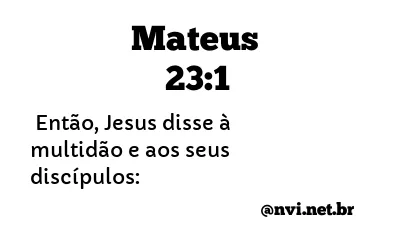 MATEUS 23:1 NVI NOVA VERSÃO INTERNACIONAL