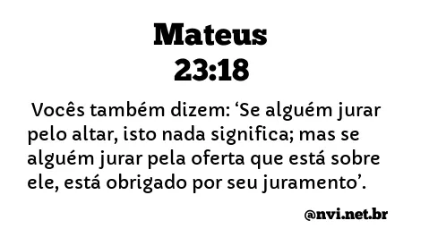 MATEUS 23:18 NVI NOVA VERSÃO INTERNACIONAL