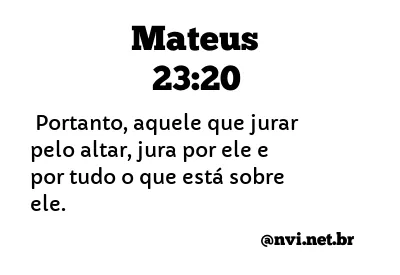 MATEUS 23:20 NVI NOVA VERSÃO INTERNACIONAL