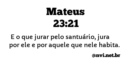 MATEUS 23:21 NVI NOVA VERSÃO INTERNACIONAL