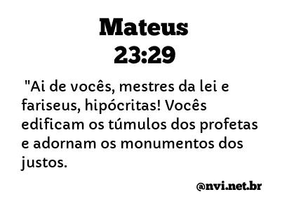 MATEUS 23:29 NVI NOVA VERSÃO INTERNACIONAL