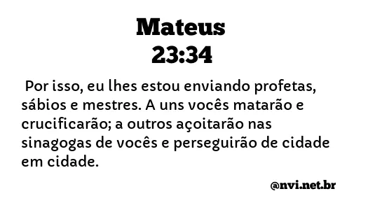 MATEUS 23:34 NVI NOVA VERSÃO INTERNACIONAL