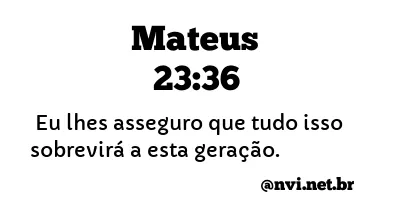 MATEUS 23:36 NVI NOVA VERSÃO INTERNACIONAL