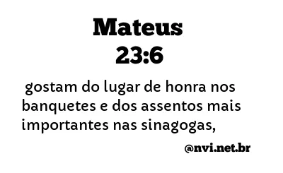 MATEUS 23:6 NVI NOVA VERSÃO INTERNACIONAL