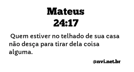 MATEUS 24:17 NVI NOVA VERSÃO INTERNACIONAL