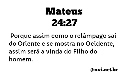 MATEUS 24:27 NVI NOVA VERSÃO INTERNACIONAL