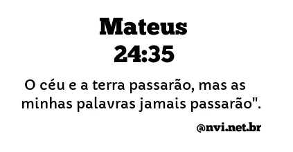 MATEUS 24:35 NVI NOVA VERSÃO INTERNACIONAL