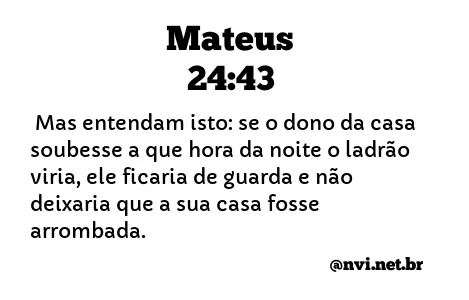 MATEUS 24:43 NVI NOVA VERSÃO INTERNACIONAL