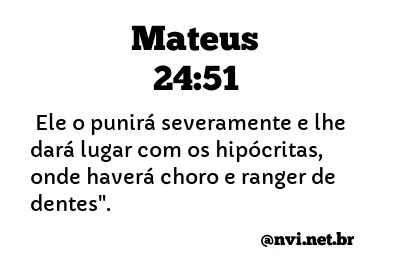 MATEUS 24:51 NVI NOVA VERSÃO INTERNACIONAL