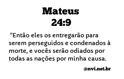 MATEUS 24:9 NVI NOVA VERSÃO INTERNACIONAL