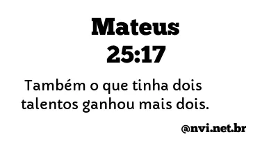 MATEUS 25:17 NVI NOVA VERSÃO INTERNACIONAL