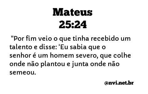 MATEUS 25:24 NVI NOVA VERSÃO INTERNACIONAL