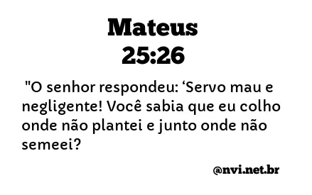 MATEUS 25:26 NVI NOVA VERSÃO INTERNACIONAL