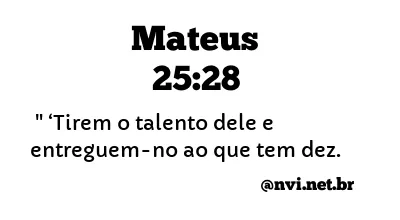 MATEUS 25:28 NVI NOVA VERSÃO INTERNACIONAL